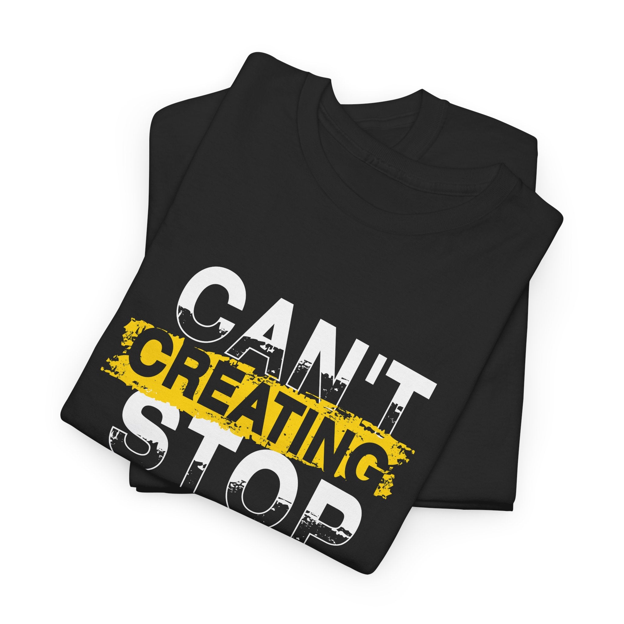 Can’t Stop Creating Regular Fit Unisex Tişört – Motivasyon Yazılı Grafik Tasarım Tişört
