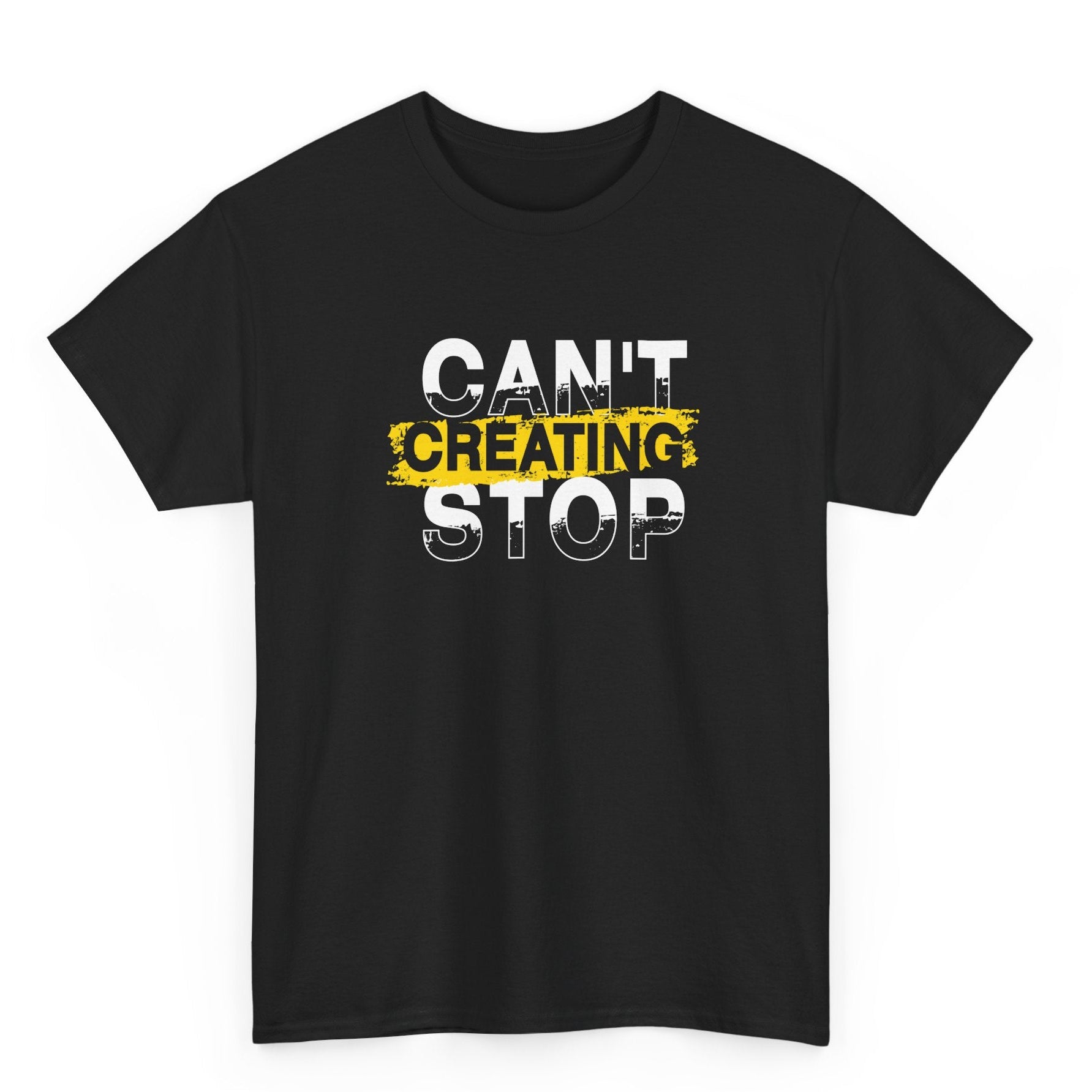 Can’t Stop Creating Regular Fit Unisex Tişört – Motivasyon Yazılı Grafik Tasarım Tişört