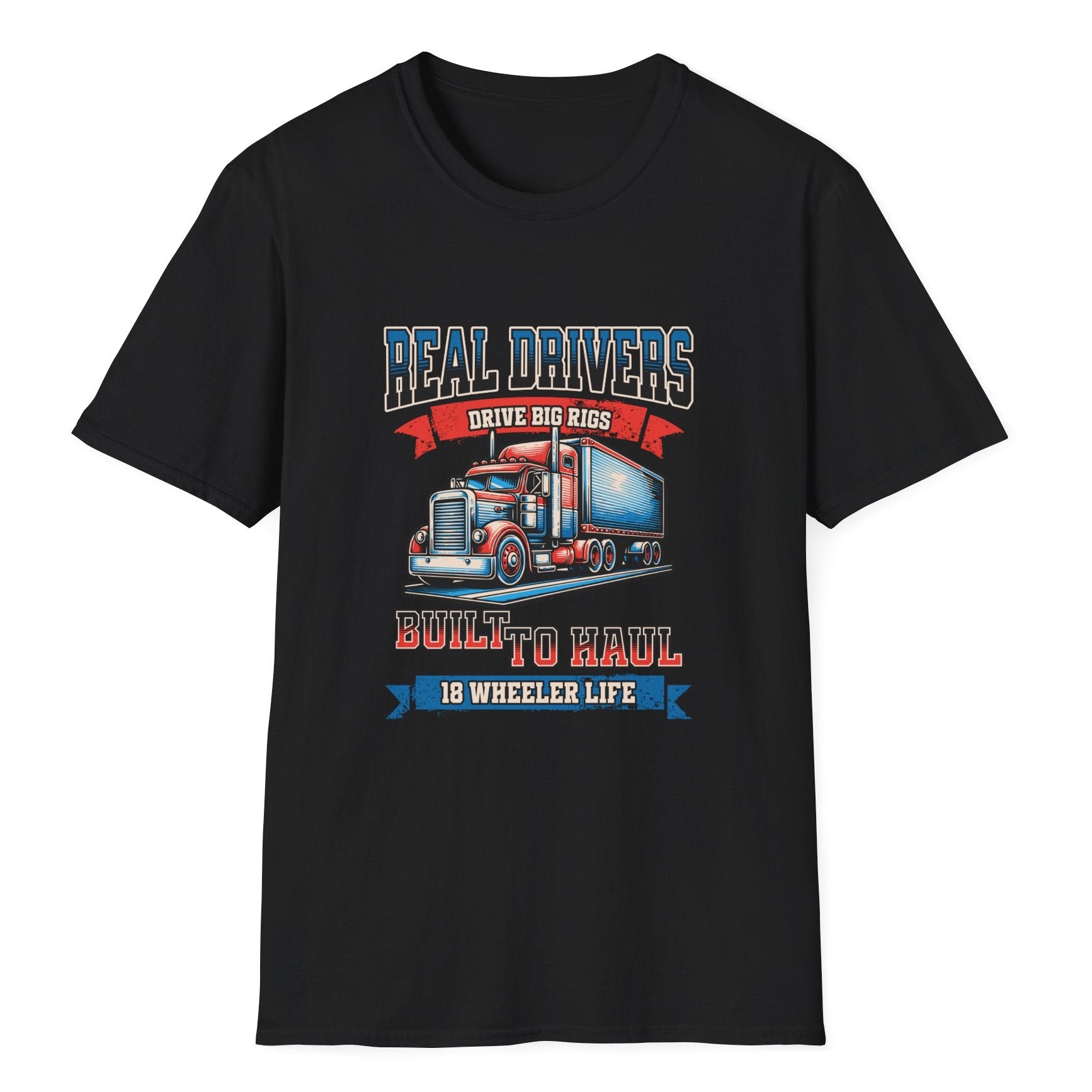 Real Drivers Erkek Tişört – Built to Haul, Trucker & Big Rig Temalı Siyah T-Shirt