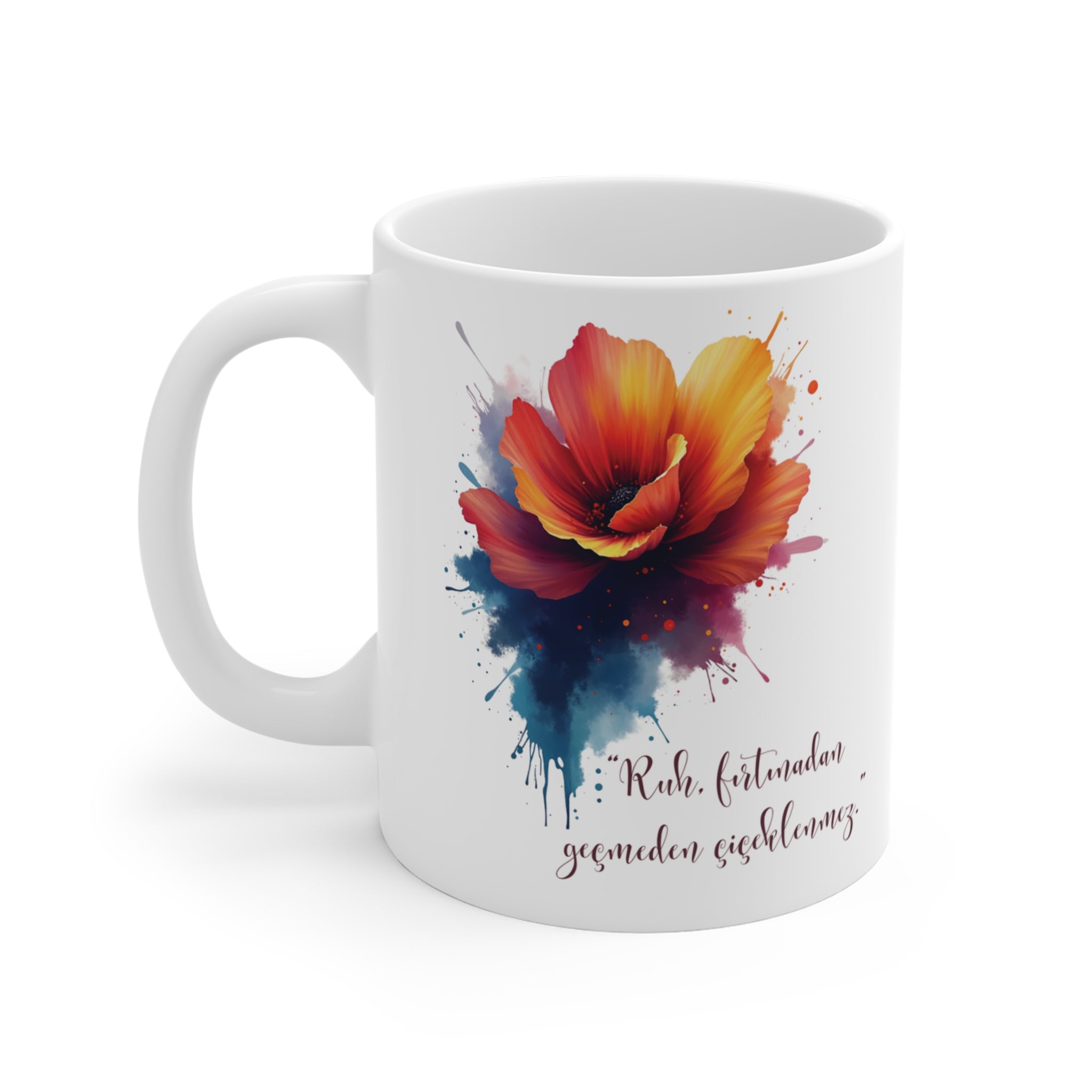 “Ruh, Fırtınadan Geçmeden Çiçeklenmez” Porselen Kupa