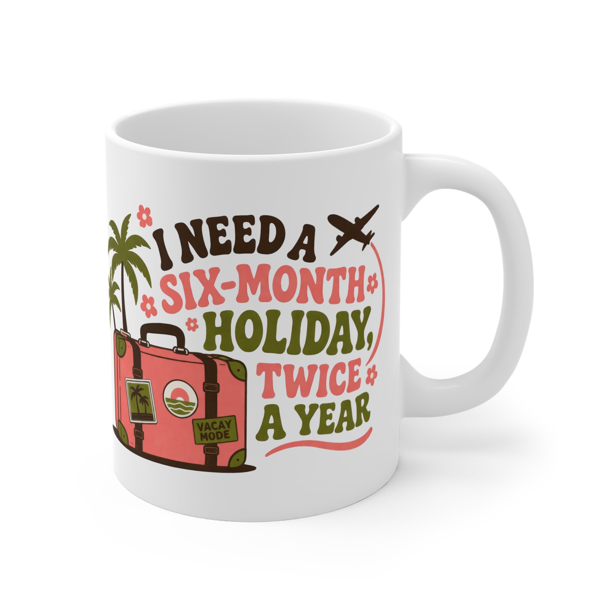 I Need a Six-Month Holiday Twice a Year Porselen Kupa
